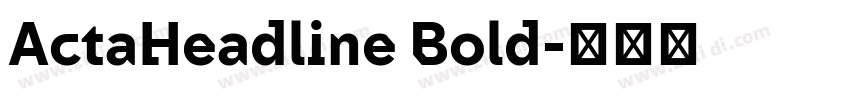 ActaHeadline Bold字体转换